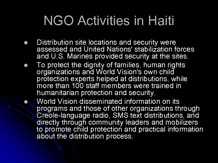 NGO Activities in Haiti l l l Distribution site locations and security were assessed