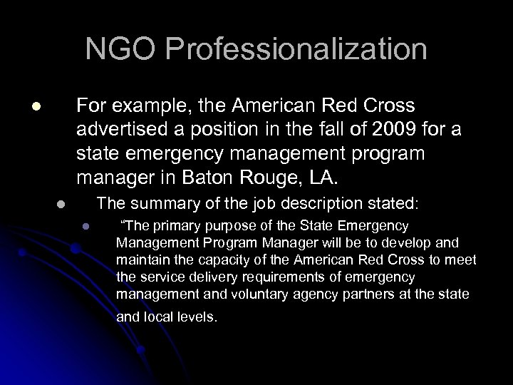 NGO Professionalization For example, the American Red Cross advertised a position in the fall