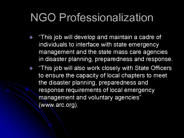 NGO Professionalization l l “This job will develop and maintain a cadre of individuals