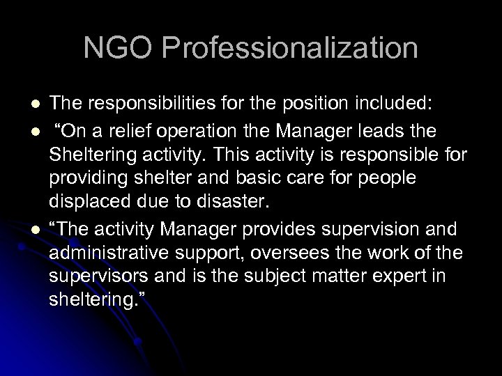 NGO Professionalization l l l The responsibilities for the position included: “On a relief