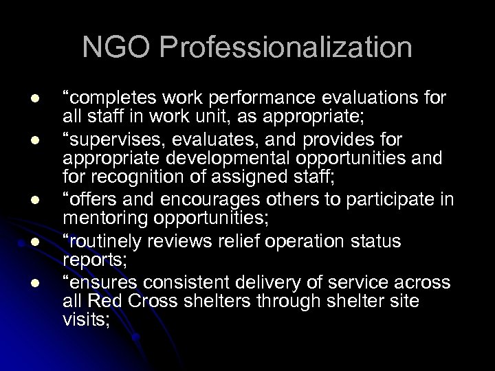 NGO Professionalization l l l “completes work performance evaluations for all staff in work