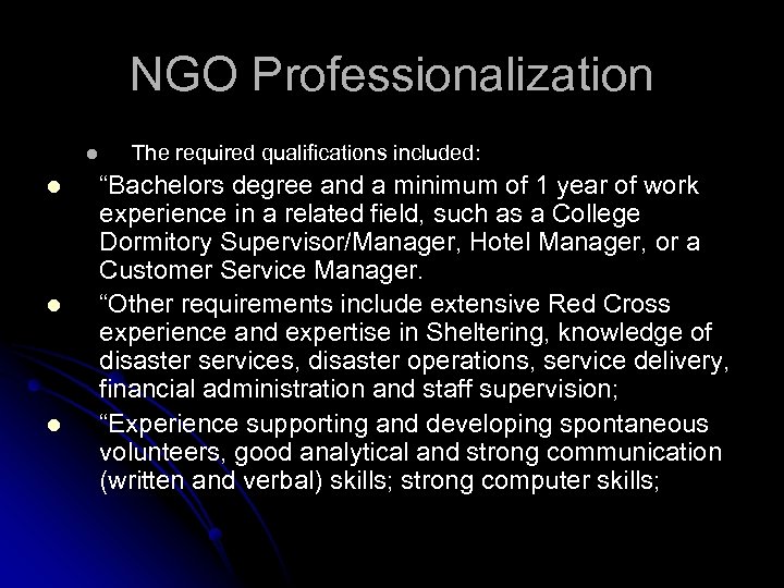 NGO Professionalization l l The required qualifications included: “Bachelors degree and a minimum of