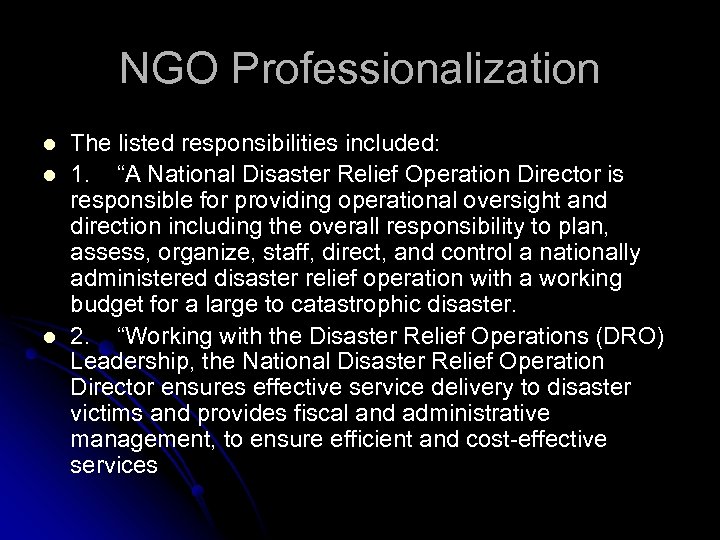 NGO Professionalization l l l The listed responsibilities included: 1. “A National Disaster Relief
