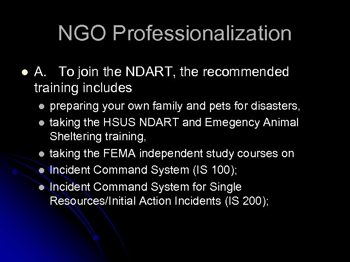 NGO Professionalization l A. To join the NDART, the recommended training includes l l