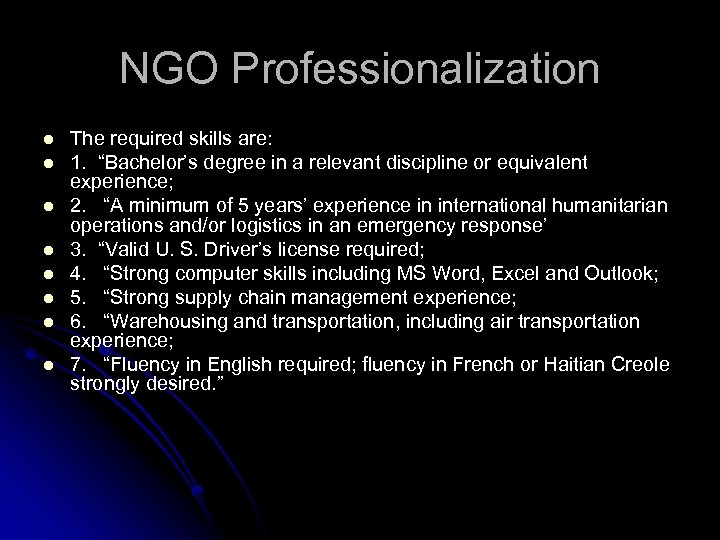 NGO Professionalization l l l l The required skills are: 1. “Bachelor’s degree in