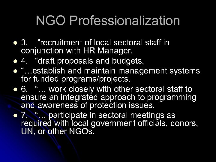 NGO Professionalization l l l 3. “recruitment of local sectoral staff in conjunction with