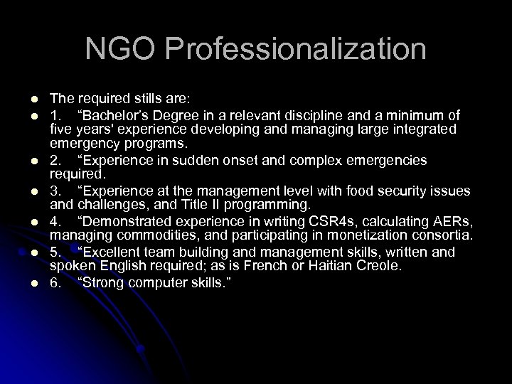 NGO Professionalization l l l l The required stills are: 1. “Bachelor’s Degree in