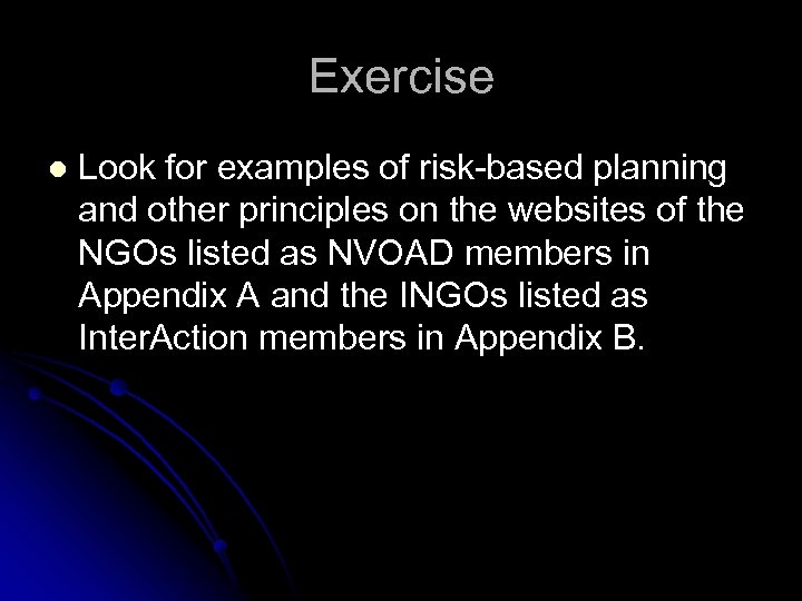 Exercise l Look for examples of risk-based planning and other principles on the websites