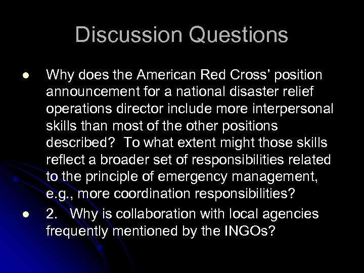 Discussion Questions l l Why does the American Red Cross’ position announcement for a