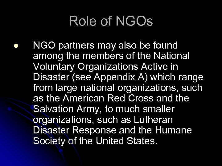 Role of NGOs l NGO partners may also be found among the members of