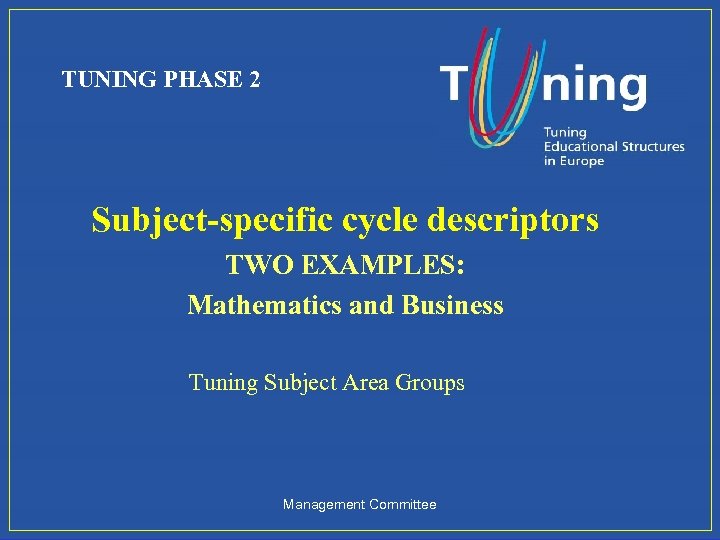 TUNING PHASE 2 Subject-specific cycle descriptors TWO EXAMPLES: Mathematics and Business Tuning Subject Area