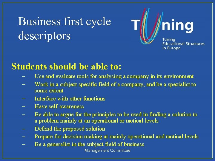 Business first cycle descriptors Students should be able to: – – – – Use