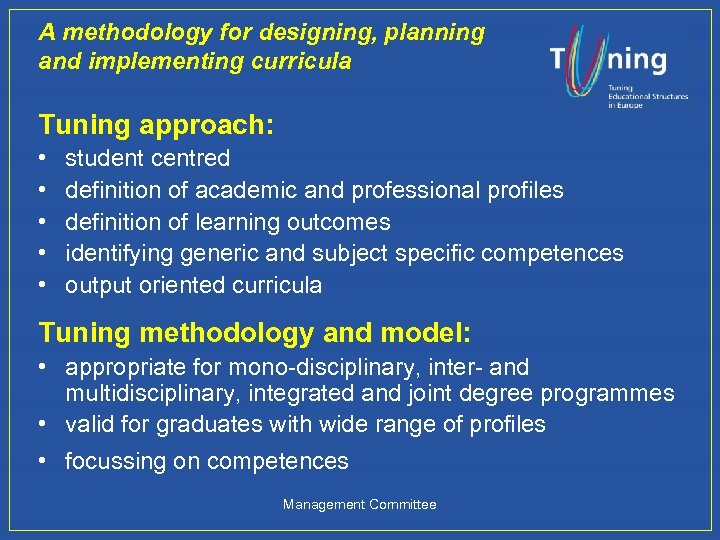 A methodology for designing, planning and implementing curricula Tuning approach: • • • student
