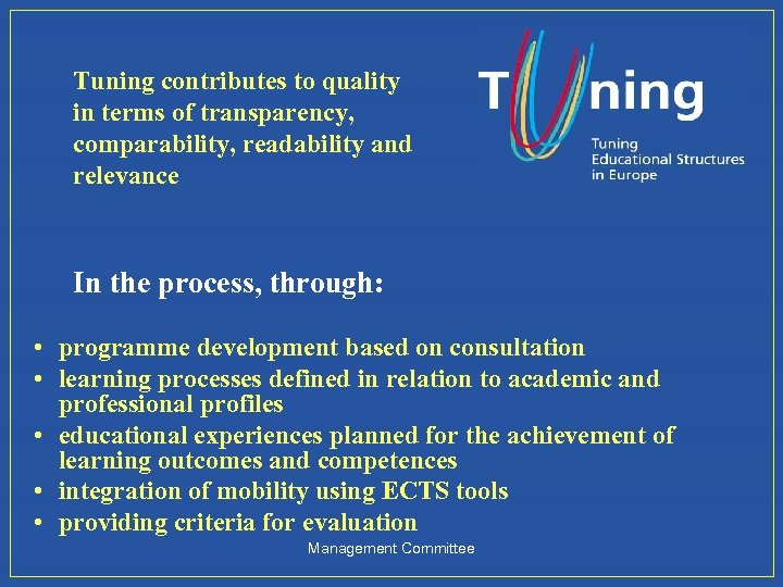 Tuning contributes to quality in terms of transparency, comparability, readability and relevance In the