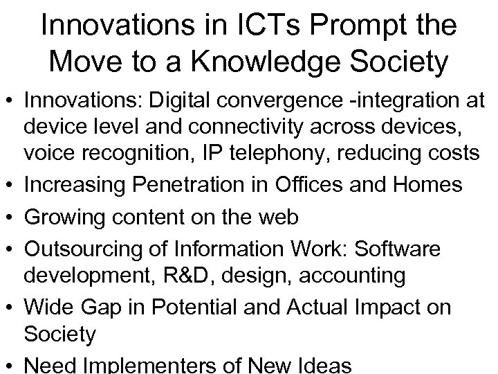 Innovations in ICTs Prompt the Move to a Knowledge Society • Innovations: Digital convergence