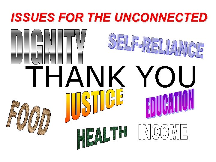 ISSUES FOR THE UNCONNECTED THANK YOU 