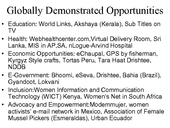 Globally Demonstrated Opportunities • Education: World Links, Akshaya (Kerala), Sub Titles on TV •