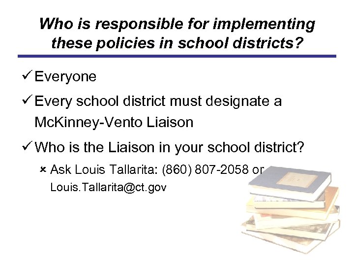 Who is responsible for implementing these policies in school districts? ü Everyone ü Every