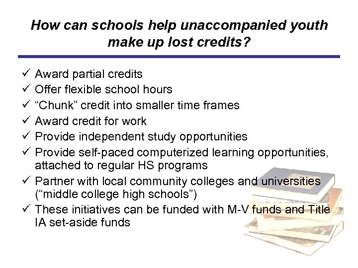How can schools help unaccompanied youth make up lost credits? ü ü ü Award