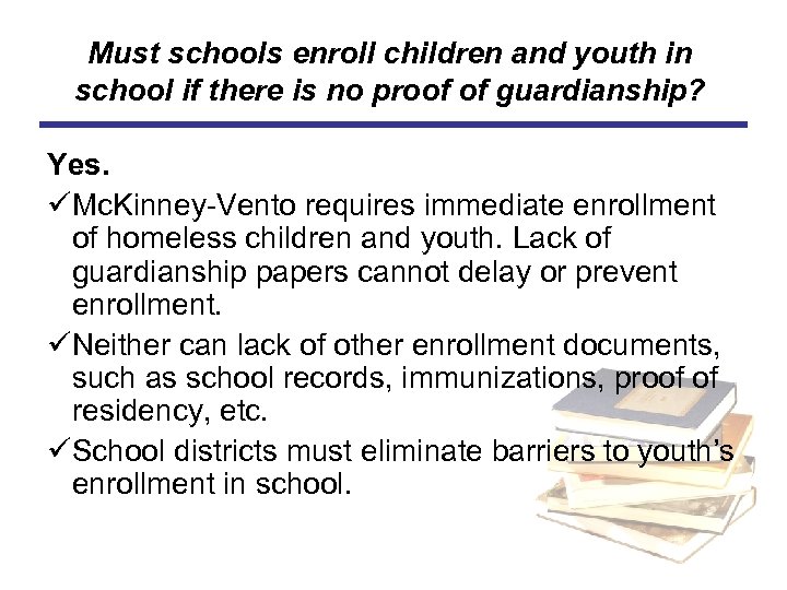 Must schools enroll children and youth in school if there is no proof of