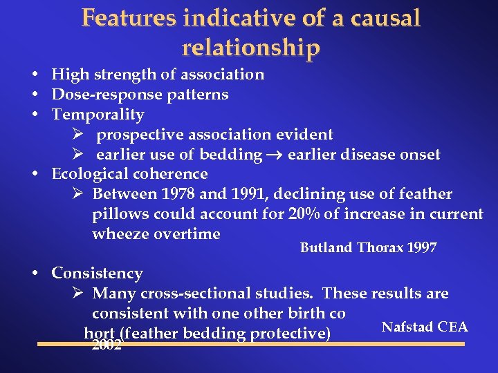 Features indicative of a causal relationship • High strength of association • Dose-response patterns
