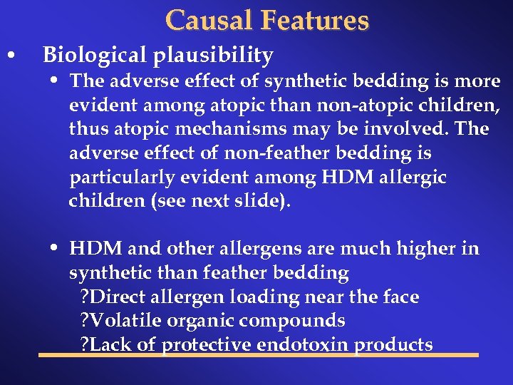 Causal Features • Biological plausibility • The adverse effect of synthetic bedding is more