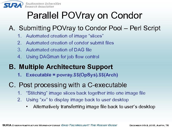 Parallel POVray on Condor A. Submitting POVray to Condor Pool – Perl Script 1.