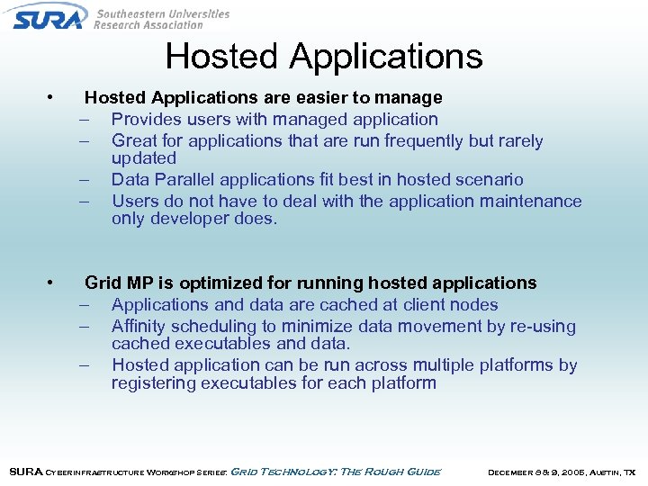 Hosted Applications • Hosted Applications are easier to manage – Provides users with managed