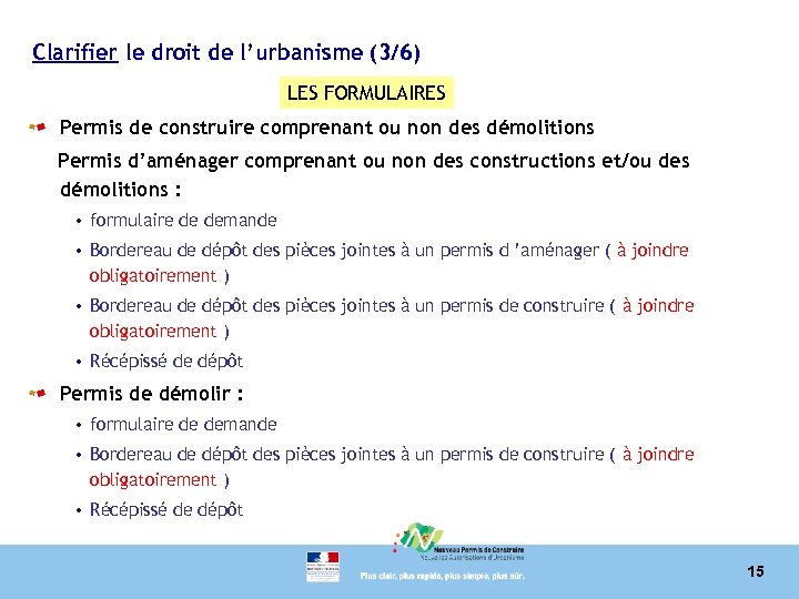 Clarifier le droit de l’urbanisme (3/6) LES FORMULAIRES Permis de construire comprenant ou non