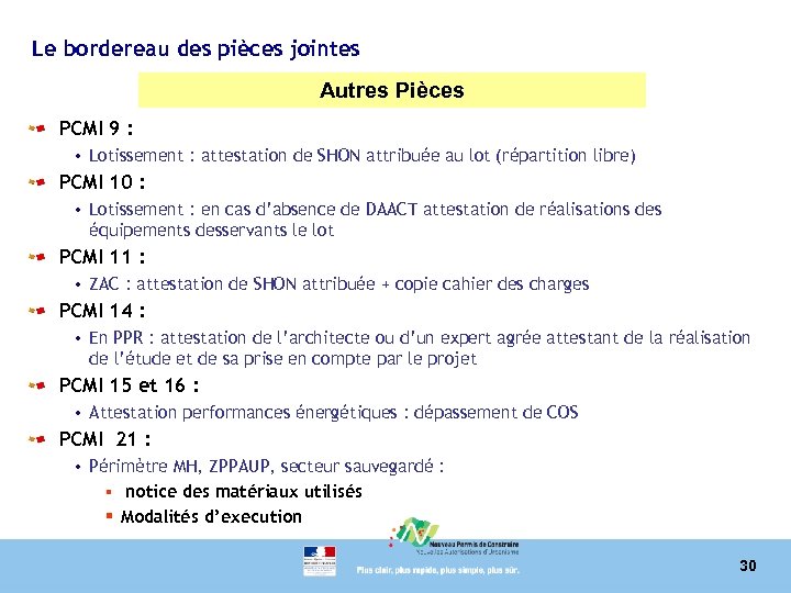 Le bordereau des pièces jointes Autres Pièces PCMI 9 : • Lotissement : attestation