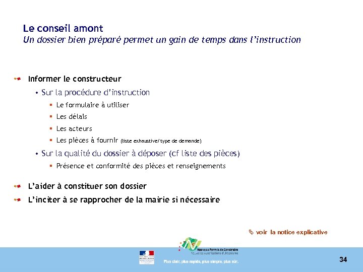 Le conseil amont Un dossier bien préparé permet un gain de temps dans l’instruction