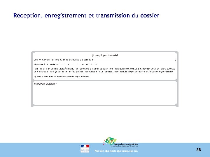 Réception, enregistrement et transmission du dossier 38 