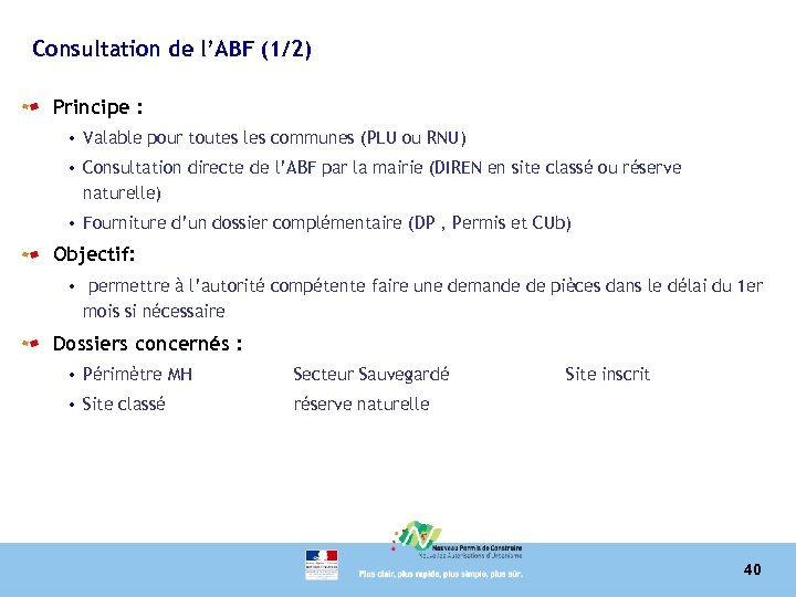 Consultation de l’ABF (1/2) Principe : • Valable pour toutes les communes (PLU ou