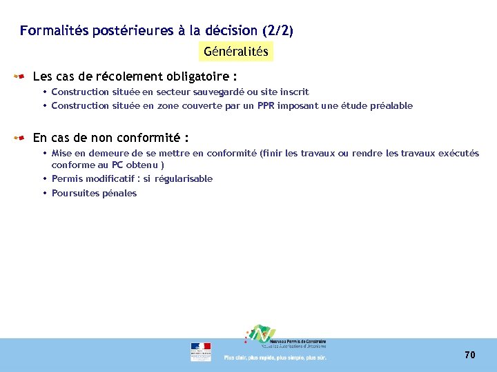 Formalités postérieures à la décision (2/2) Généralités Les cas de récolement obligatoire : •