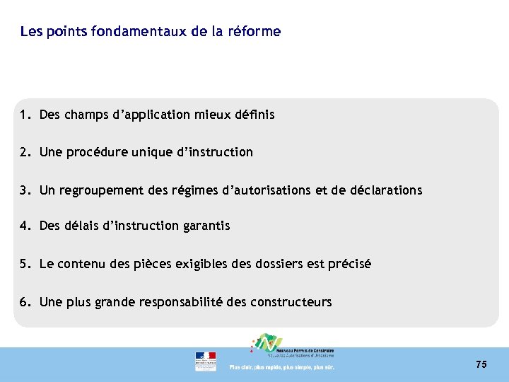 Les points fondamentaux de la réforme 1. Des champs d’application mieux définis 2. Une