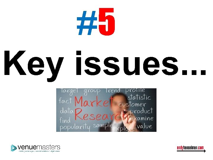 #5 Key issues. . . 