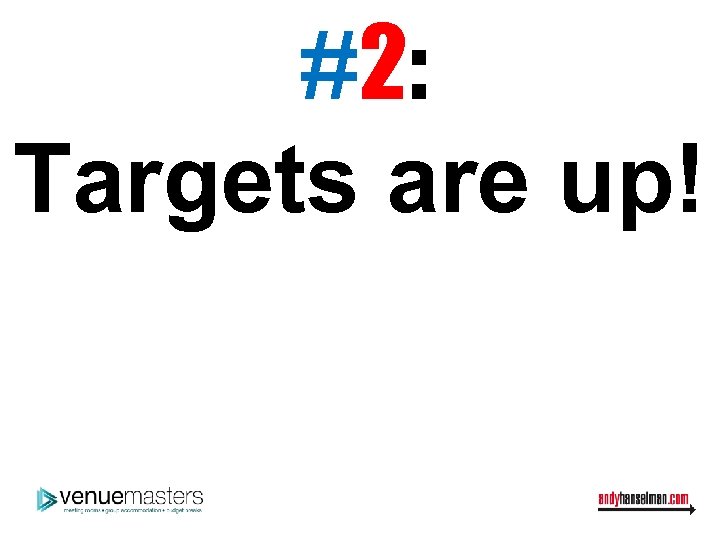 #2: Targets are up! 
