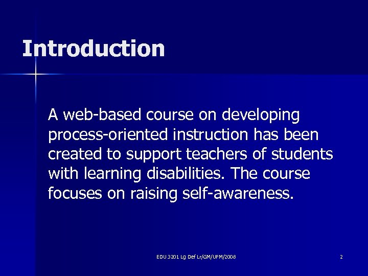 Introduction A web-based course on developing process-oriented instruction has been created to support teachers