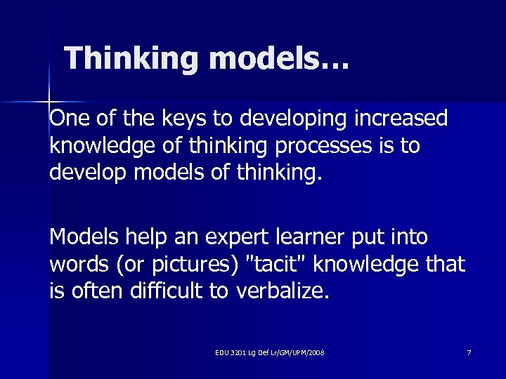 Thinking models… One of the keys to developing increased knowledge of thinking processes is