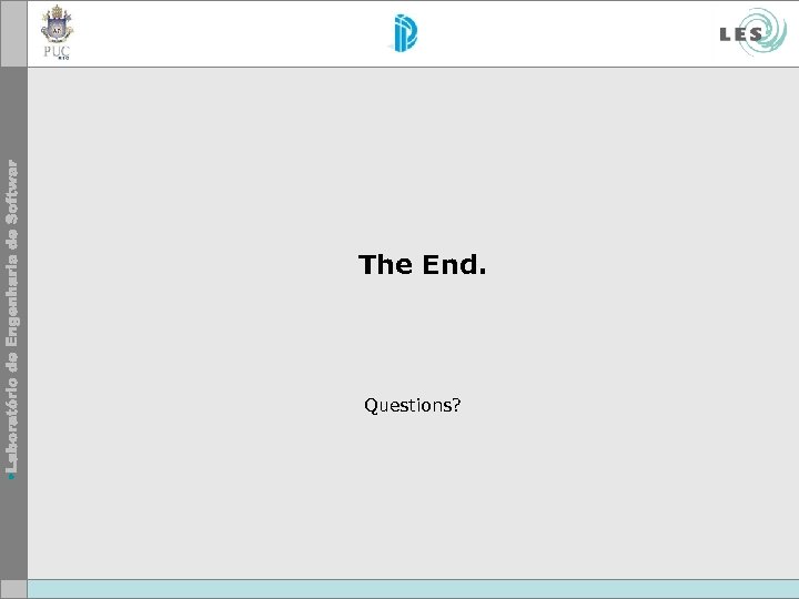 The End. Questions? 