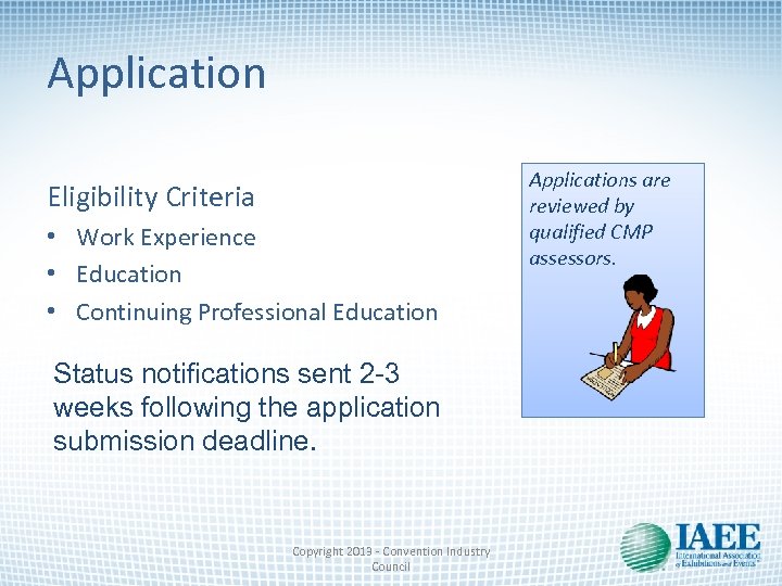 Application Eligibility Criteria • Work Experience • Education • Continuing Professional Education Status notifications