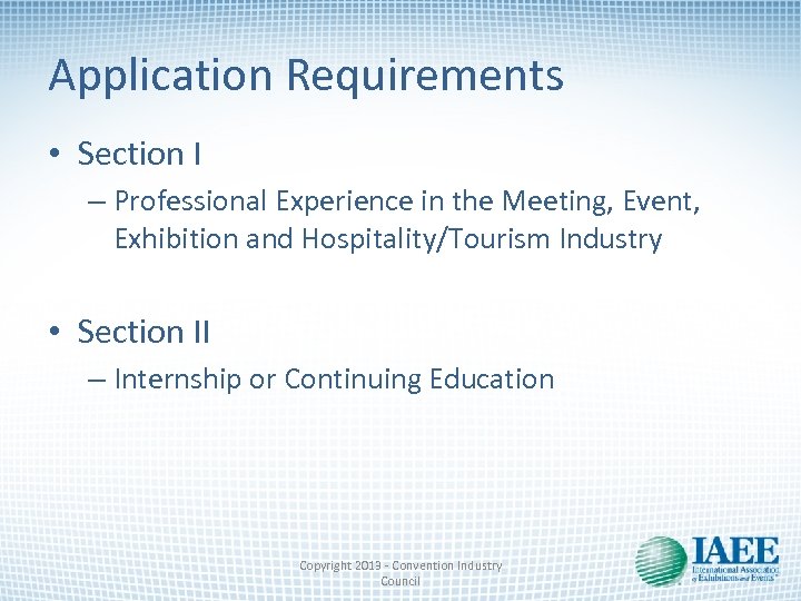 Application Requirements • Section I – Professional Experience in the Meeting, Event, Exhibition and