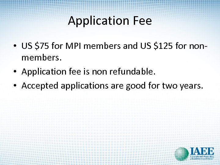 Application Fee • US $75 for MPI members and US $125 for nonmembers. •