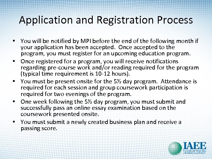 Application and Registration Process • You will be notified by MPI before the end
