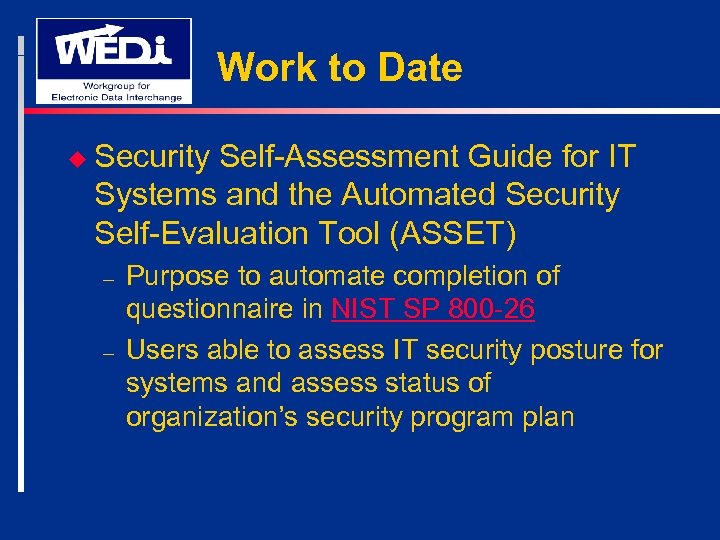 Work to Date u Security Self-Assessment Guide for IT Systems and the Automated Security