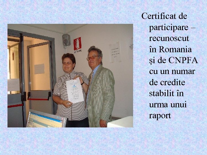 Certificat de participare – recunoscut în Romania şi de CNPFA cu un numar de