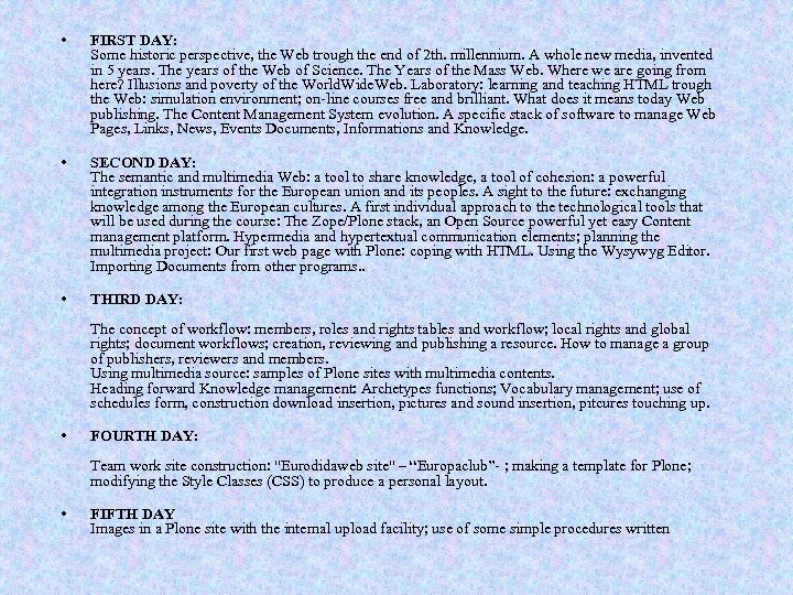  • FIRST DAY: Some historic perspective, the Web trough the end of 2