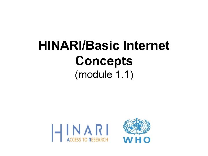 HINARI/Basic Internet Concepts (module 1. 1) 