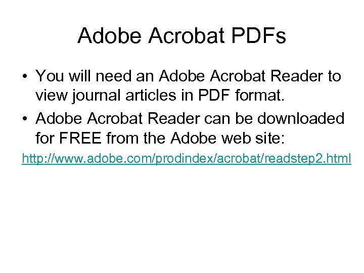 Adobe Acrobat PDFs • You will need an Adobe Acrobat Reader to view journal