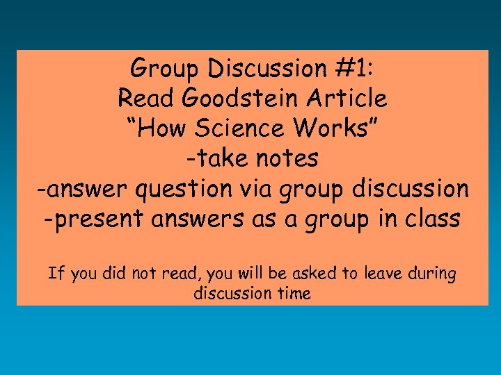 Group Discussion #1: Read Goodstein Article “How Science Works” -take notes -answer question via